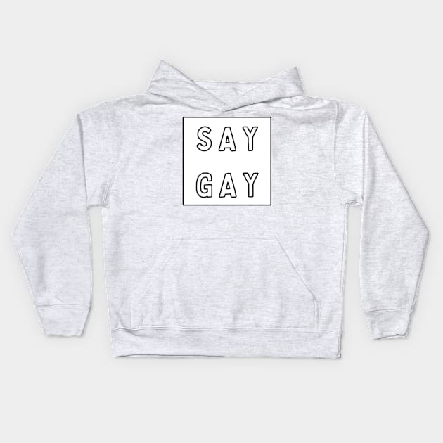 Say Gay White Square Kids Hoodie by Caring is Cool